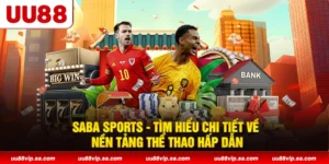 SABA Sports - Tìm Hiểu Chi Tiết Về Sảnh Thể Thao Hấp Dẫn