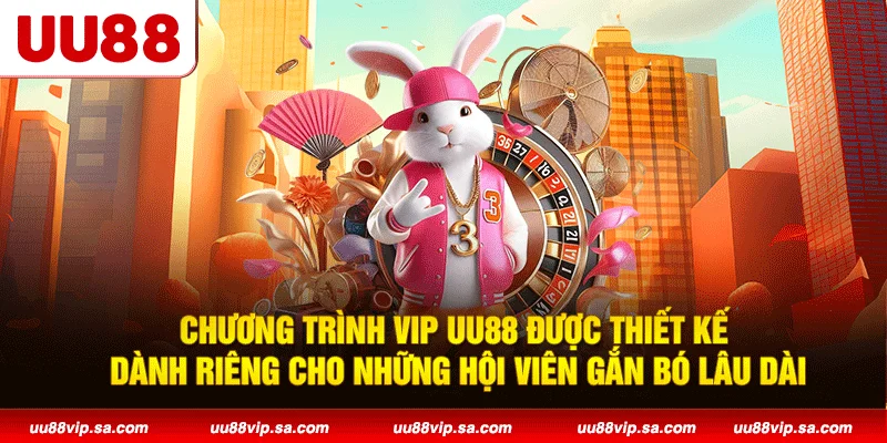 Chương trình VIP UU88 được thiết kế dành riêng cho những hội viên gắn bó lâu dài